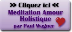 Méditation Amour holistique Paul Wagner